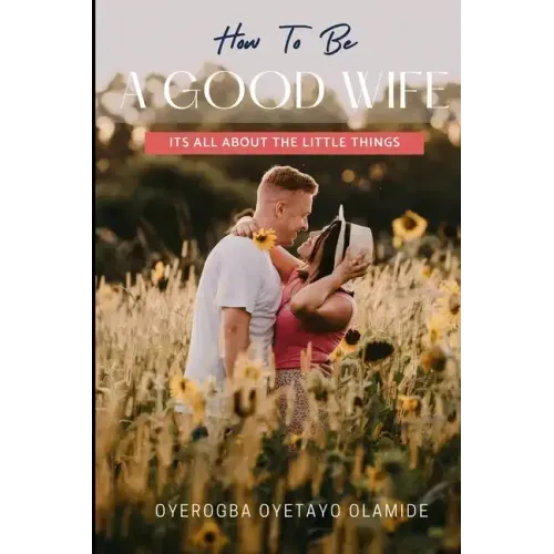 How To Be A Good Wife: Its All About The Little Things
