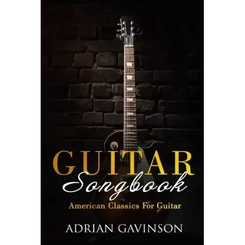 Guitar Songbook: American Classics for Guitar