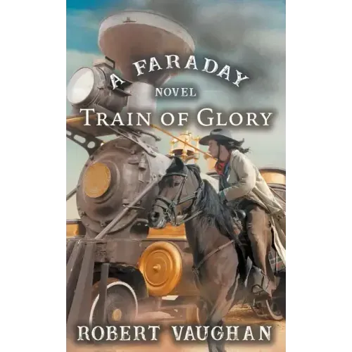 Train Of Glory: A Faraday Novel