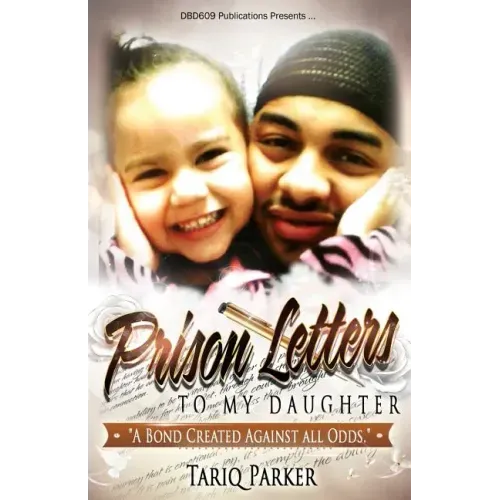 Prison Letters To My Daughter: A Bond Created Against All Odds