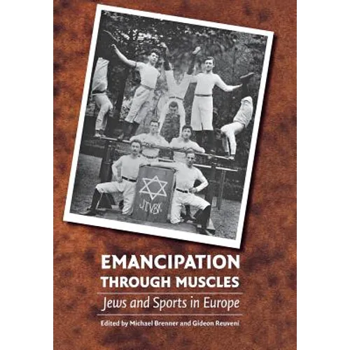 Emancipation Through Muscles: Jews and Sports in Europe