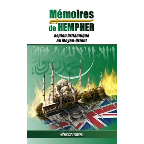 Mémoires de Hempher, espion britannique au Moyen-Orient: et l'hostilité contre l'Islam