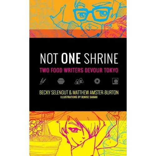 Not One Shrine: Two Food Writers Devour Tokyo