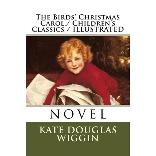 The Birds' Christmas Carol./ Children's Classics / ILLUSTRATED
