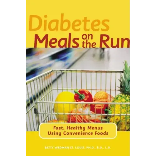 Diabetes Meals on the Run: Fast, Healthy Menus Using Convenience Foods