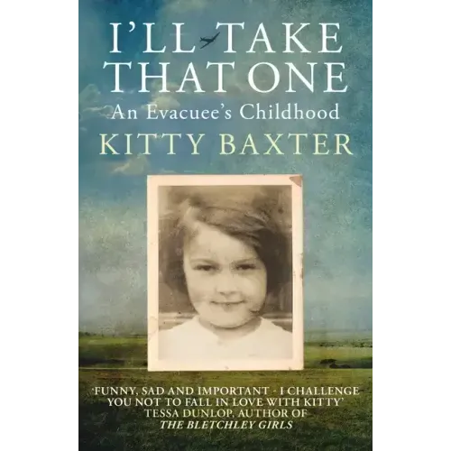 I'll Take That One: An Evacuee's Childhood