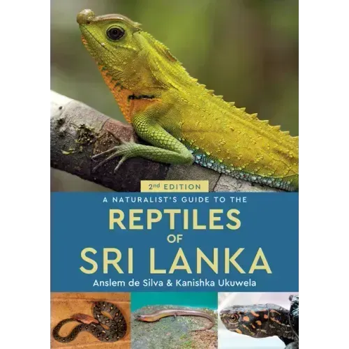 A Naturalist's Guide to the Reptiles of Sri Lanka
