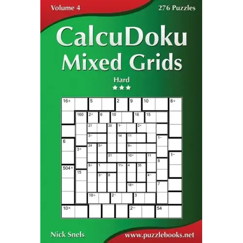CalcuDoku Mixed Grids - Hard - Volume 4 - 276 Puzzles