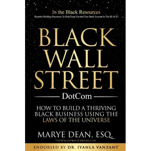 Black Wall Street DotCom: How to Build a Thriving Black Business Using the Laws of the Universe