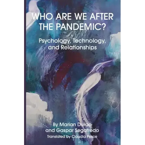 Who Are We After the Pandemic?: Psychology, Technology, and Relationships