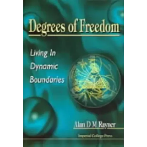 Degrees of Freedom: Living in Dynamic Boundaries
