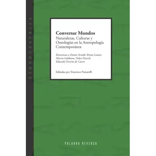 Conversar Mundos: Naturalezas, Culturas y Ontologías en la Antropología Contemporánea