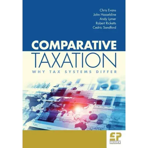 Comparative Taxation: Why Tax Systems Differ: