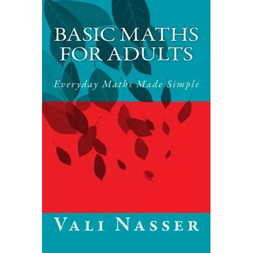 Basic Maths for Adults: Everyday Maths Made Simple