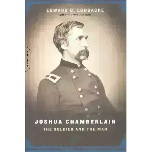 Joshua Chamberlain: The Solider and the Man