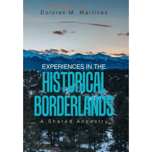 Experiences in the Historical Borderlands: A Shared Ancestry