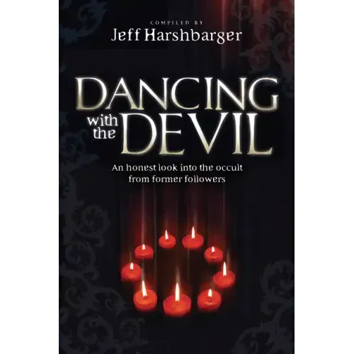 Dancing with the Devil: An Honest Look Into the Occult from Former Followers
