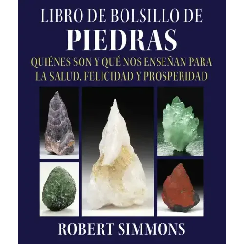 Libro de Bolsillo de Piedras: Quiénes Son Y Qué Nos Enseñan Para La Salud, Felicidad Y Prosperidad