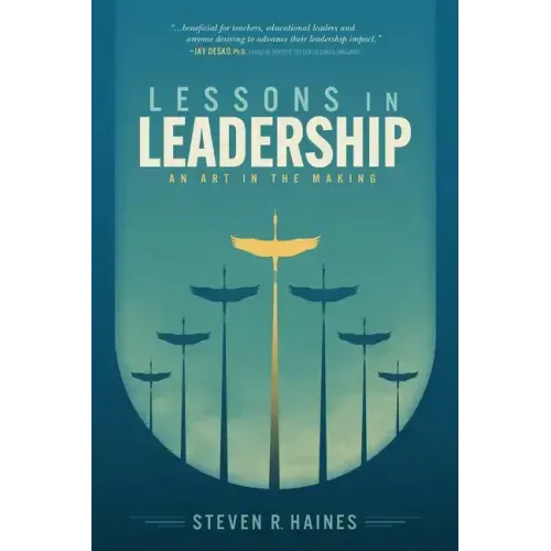 Lessons in Leadership: An Art In The Making