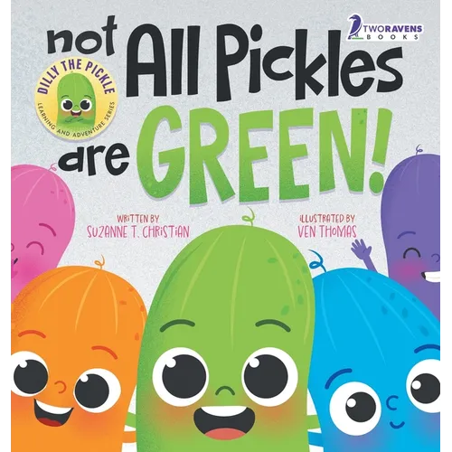 Not All Pickles Are Green!: A Colorful Read-Aloud Diversity and Inclusion Book For Toddlers (Ages 2-4)