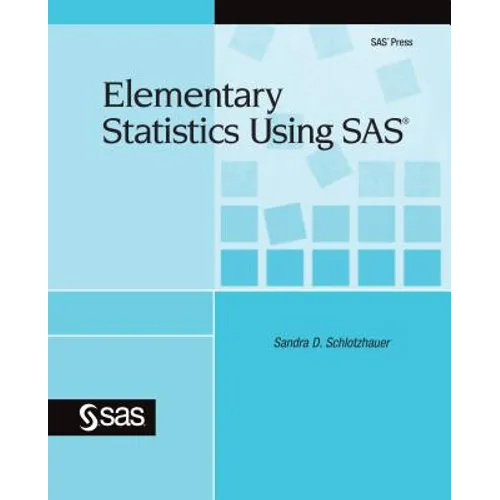 Elementary Statistics Using SAS