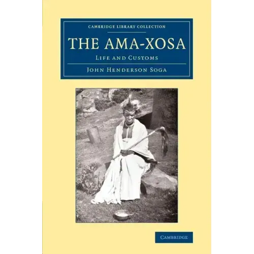 The Ama-Xosa: Life and Customs