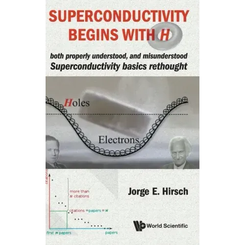 Superconductivity Begins with H: Both Properly Understood, and Misunderstood: Superconductivity Basics Rethought