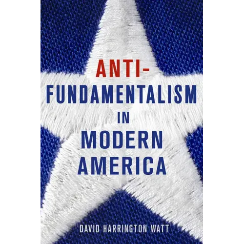 Antifundamentalism in Modern America
