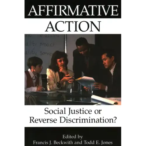Affirmative Action: Social Justice or Reverse Discrimination?