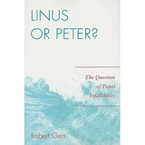Linus or Peter?: The Question of Papal Infallibility