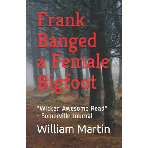 Frank Banged a Female Bigfoot