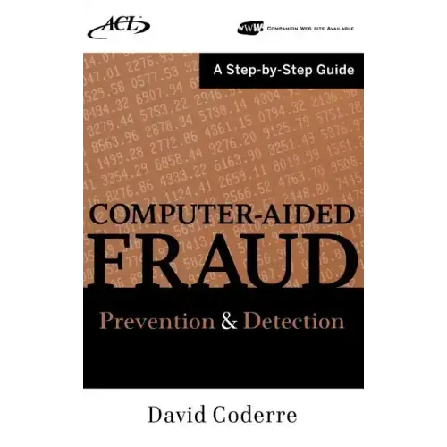 Computer Aided Fraud Prevention and Detection: A Step by Step Guide [With CDROM]