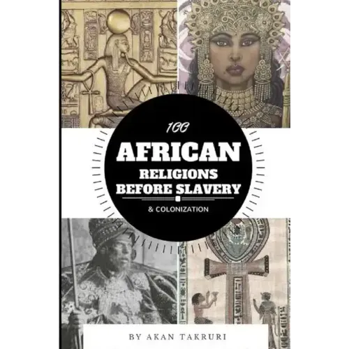 100 African religions before slavery & colonization