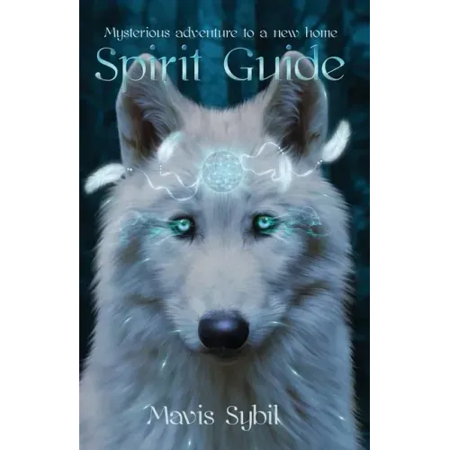 Spirit Guide: Mysterious adventure to a new home