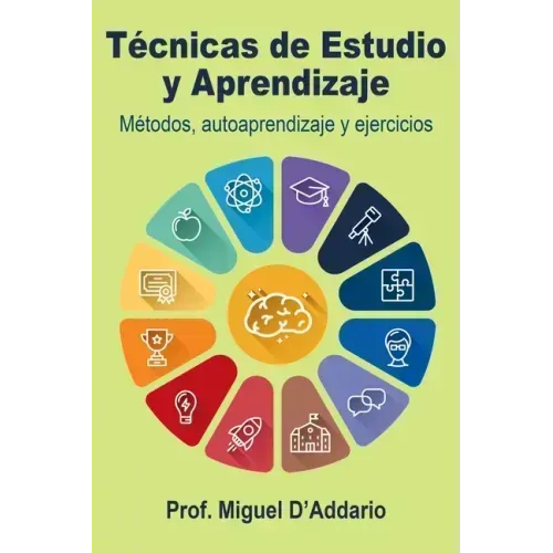 Técnicas de Estudio y Aprendizaje: Métodos, autoaprendizaje y ejercicios