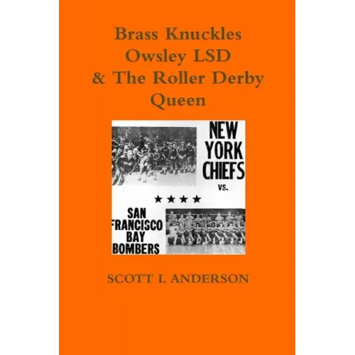 Brass Knuckles Owsley LSD & The Roller Derby Queen