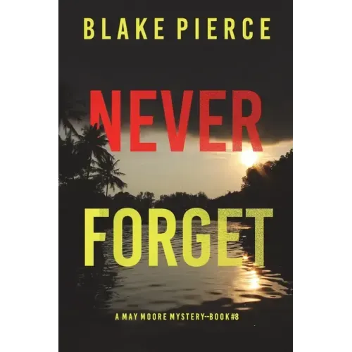 Never Forget (A May Moore Suspense Thriller-Book 8)