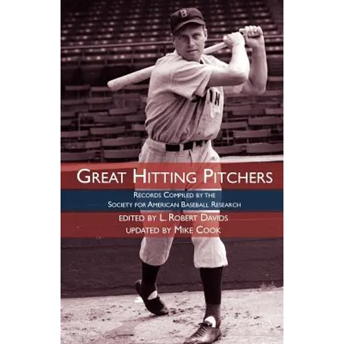 Great Hitting Pitchers: Records Compiled by the Society for American Baseball Research