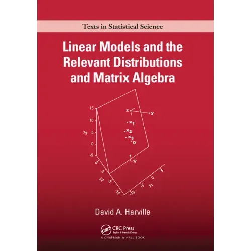 Linear Models and the Relevant Distributions and Matrix Algebra