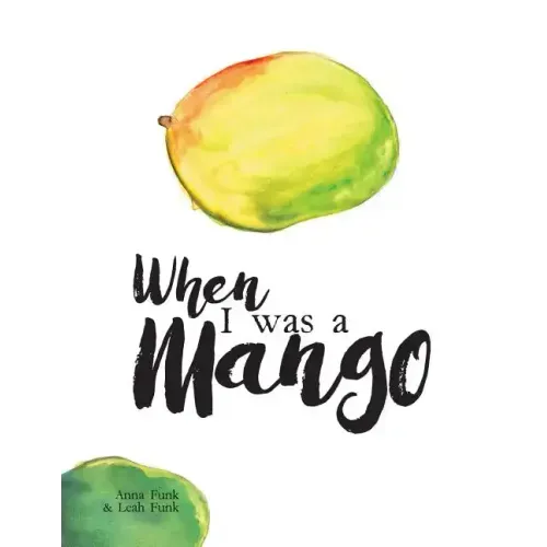 When I Was a Mango