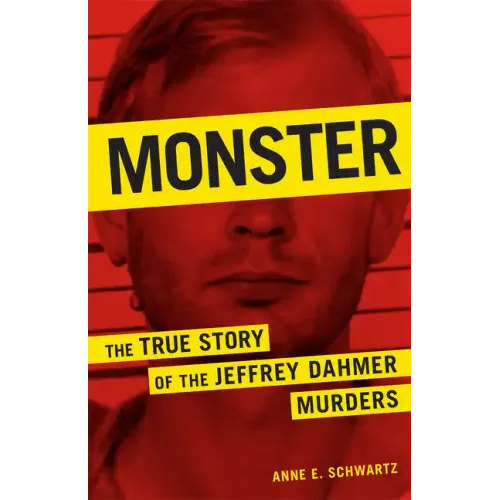 Monster: The True Story of the Jeffrey Dahmer Murders