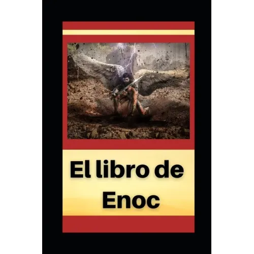 El Libro de Enoch: Con notas e imágenes ilustrativas