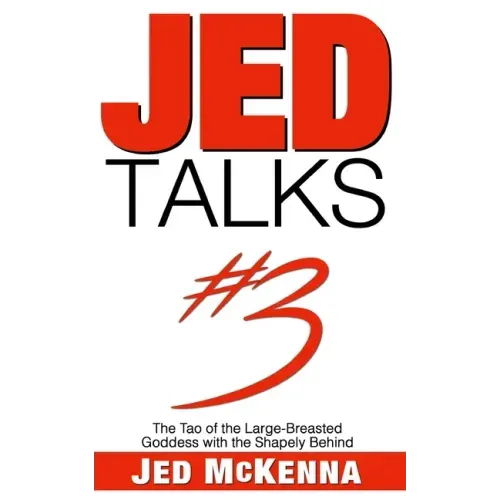 Jed Talks #3: The Tao of the Large-Breasted Goddess with the Shapely Behind