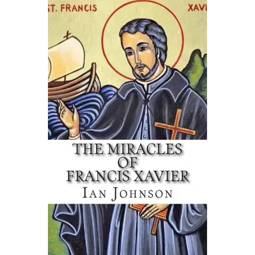 The Miracles of Francis Xavier