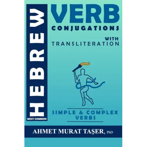 Most Common Hebrew Verb Conjugations with Transliteration: Complete Edition