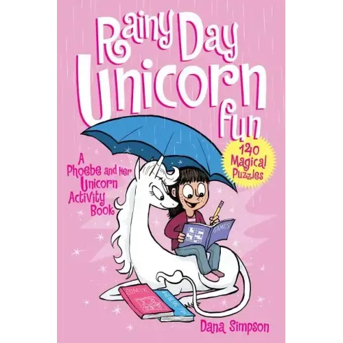 Rainy Day Unicorn Fun: A Phoebe and Her Unicorn Activity Book