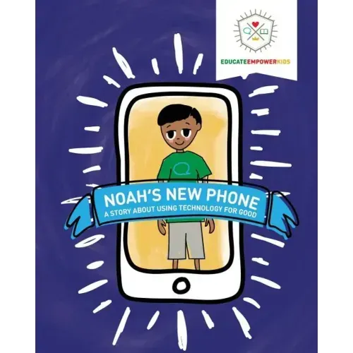 Noah's New Phone: A Story About Using Technology for Good