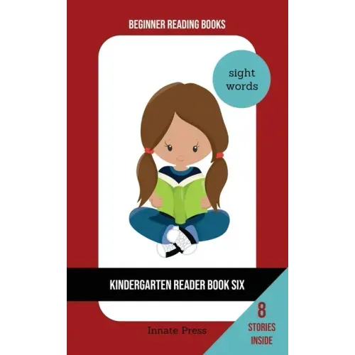 Kindergarten Reader Book Six: Sight Word Focus