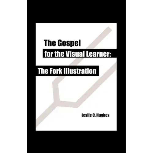 The Gospel for the Visual Learner: The Fork Illustration