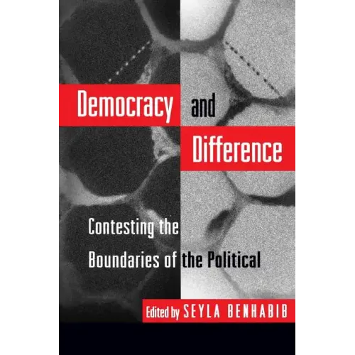 Democracy and Difference: Contesting the Boundaries of the Political